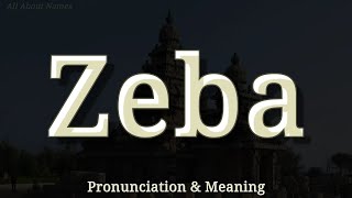 Zeba Pronunciation And Meaning