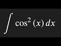 The SECRET to Easily Integrating cos^2(x) Revealed