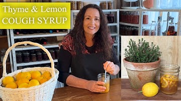 Cough Syrup Herbal Remedy With Thyme And Lemon / Treat Coughing Recipe