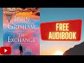 The Exchange, John Grisham, full free audiobook real human voice.