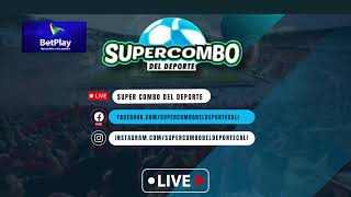 EN VIVO |#SuperComboDelDeporte