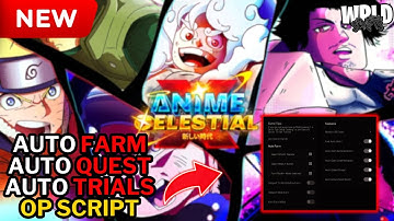 🗺️ Anime Celestial X Script | Auto Farm, Auto Quest, Auto Trials, Auto Star Gacha & More | Mobile/PC