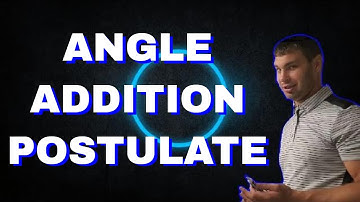 Angle Addition Postulate | Geometry Proof Reasons