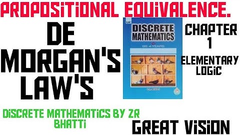 Discrete mathematics by zr Bhatti. chapter # 1 Elementary logic. De Morgan