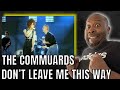 First time hearing  the communards  dont leave me this way reaction