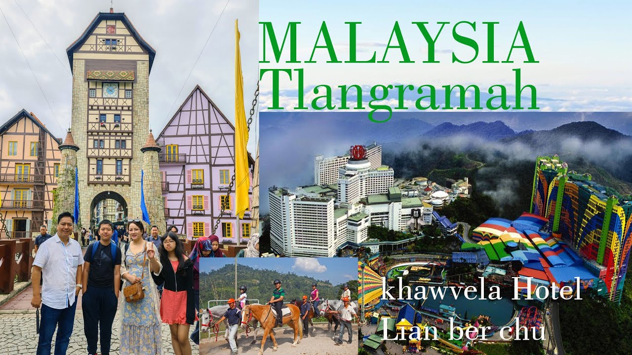 MALAYSIA Tlangram - Genting & Berjaya Hills/ Nawmchenna hmunpui