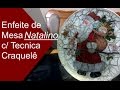 DIY: Enfeite de Mesa Natalino Prato c/ Tecnica Craquele | GATutoriais