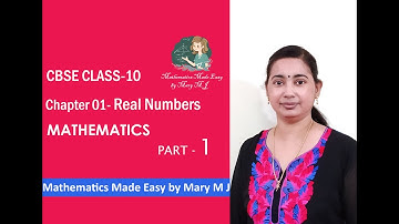CBSE | Class 10 | Mathematics | Chapter 01 - Real Numbers | Ms Mary M J Part 01