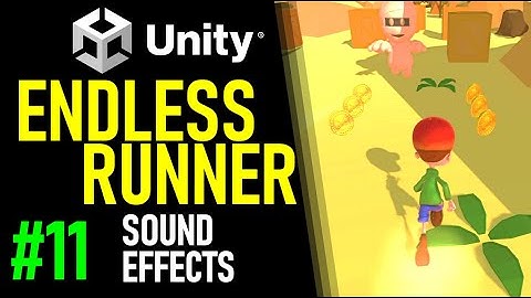 HOW TO MAKE AN ENDLESS RUNNER IN UNITY - TUTORIAL - HOW TO ADD SOUND EFFECTS IN UNITY