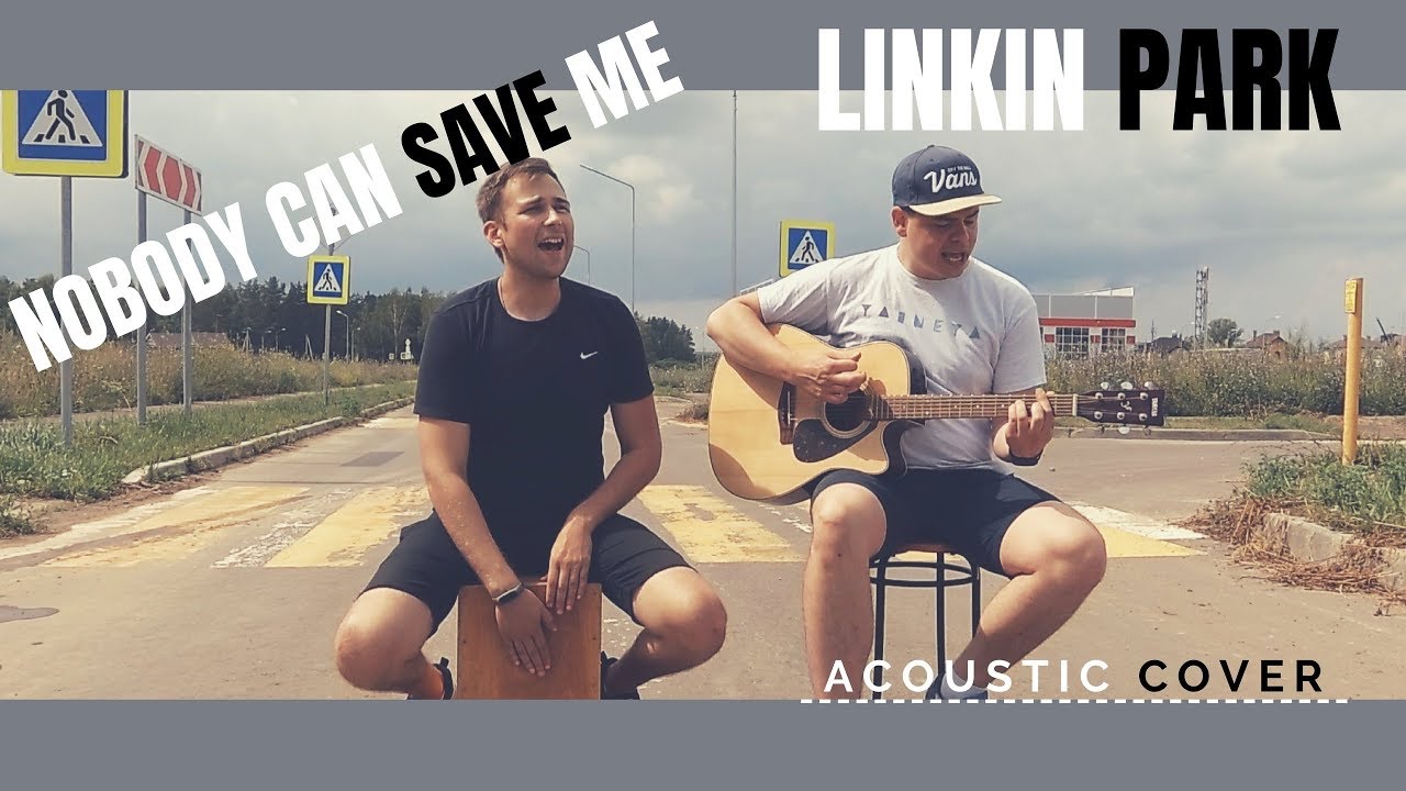Linkin Park - Nobody can save me (acoustic cover)