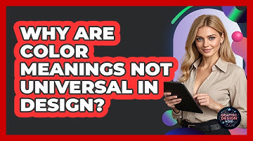 Why Are Color Meanings Not Universal In Design?