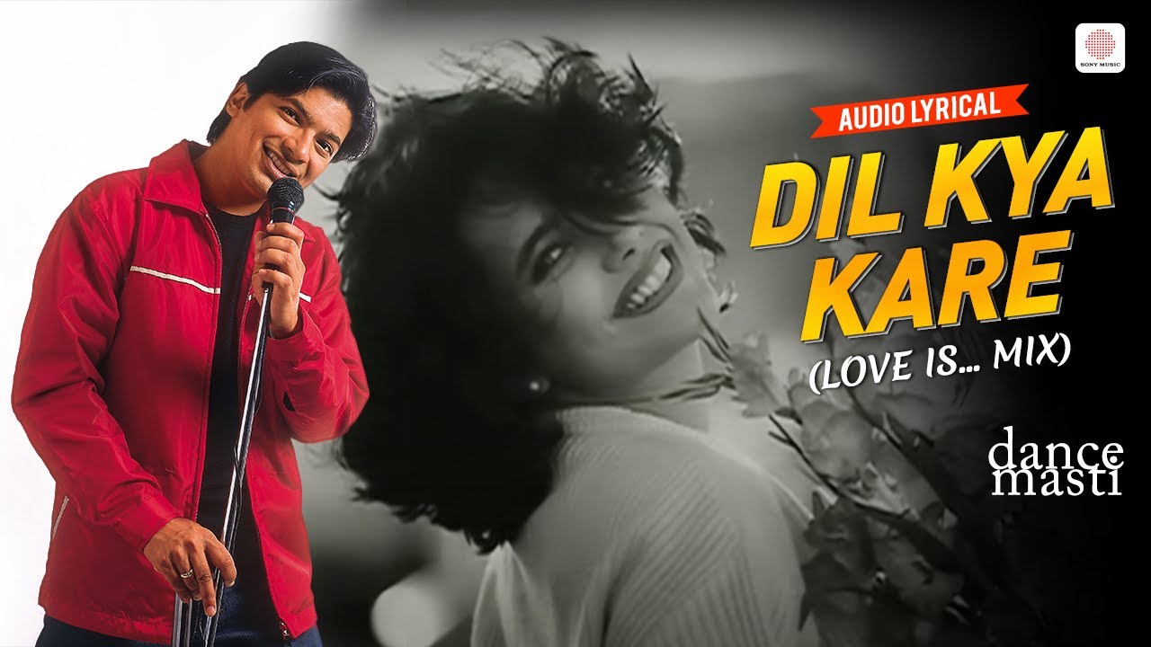 Dil Kya Kare (Love Is Mix) - Audio Lyrical | Dance Masti | Instant Karma | Shaan | Caliche Dil Kya Kare (Love Is Mix) - Audio Lyrical | Dance Masti | Instant Karma | Shaan | Caliche