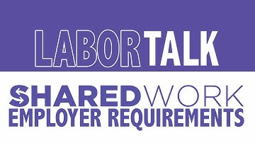 Labor Talk: Shared Work - Employer Requirements