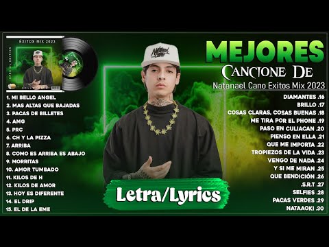 Natanael Cano Mix 2023 - Natanael Cano Exitos 2023 - Las Mejores Canciones De Natanael Cano (Letras)