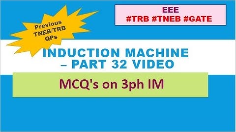 MCQs ON 3-PHASE IM || ELECTRICAL MACHINES-32 || TNEB || TRB || GATE | EEE | IN TAMIL