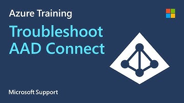 How to troubleshoot Azure AD Connect | Identity | Microsoft