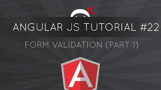 AngularJS Tutorial #22 - Form Validation (part 1)