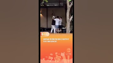 NGƯỜI MẶC ĐỒ GIỐNG ÔNG ĐẶNG LÊ NGUYÊN VŨ ẨU ĐẢ TRONG QUÁN CAFE