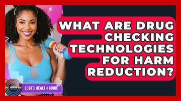 What Are Drug Checking Technologies For Harm Reduction? - LGBTQ Health Guide