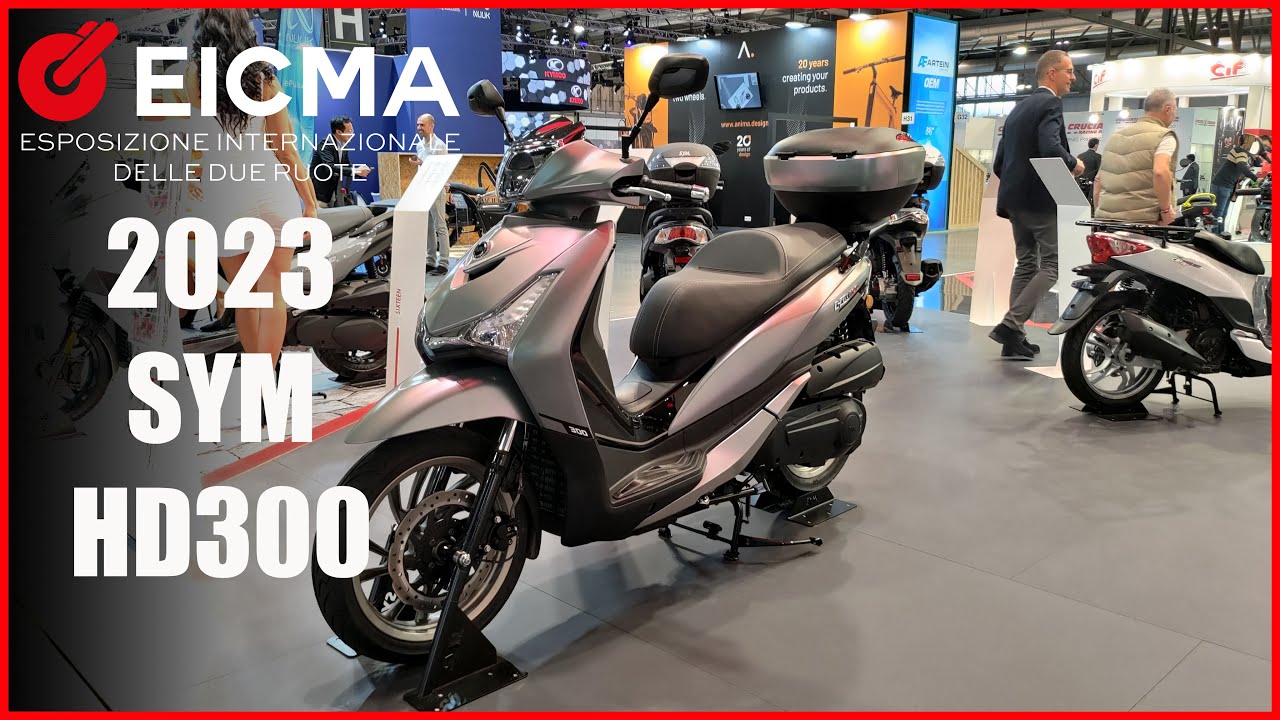2023 - SYM HD300 - EICMA 2022 - YouTube