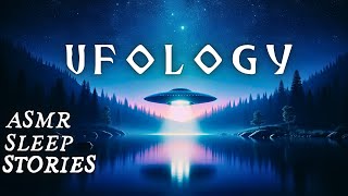 UFO History | ASMR Sleep Stories | Cozy Bedtime Tales Of UFO's & Aliens