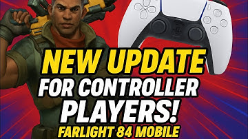 New Update For Controller Players On Farlight 84 Mobile!