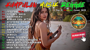 Top Hits Spotify Indonesia 2025 Full Album Reggae 🎧🔥 Kumpulan Musik Cover SKA REGGAE Terbaru 2025