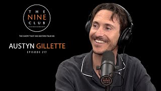 Austyn Gillette | The Nine Club With Chris Roberts  Episode 217