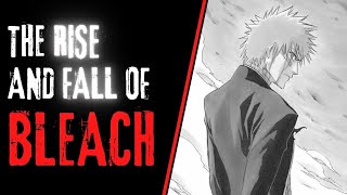 Bleach: The Rise And Fall - A Complicated Manga