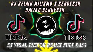 DJ SELALU MILIKMU🎧BERDEBAR HATIKU BERDEBAR TERBAYANG KALA KAU SENTUH AKU TIKTOK