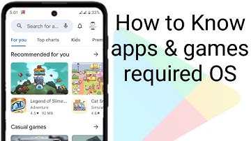 how to know apps & games required OS in Google Play Store