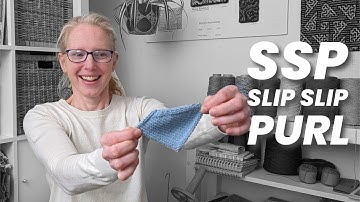 SSP Tutorial | Slip Slip Purl | Knitting Decrease