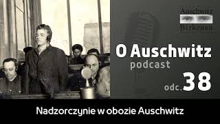 "O Auschwitz" (odc. 38): Nadzorczynie w obozie Auschwitz