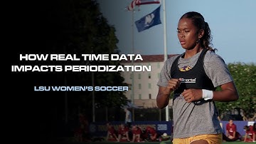 How Real Time Performance Data Impacts LSU Women’s Soccer’s High-Performance Model