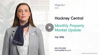 Felicity J  Lord Hackney Monthly Property Market Update for Hackney Central July 2026