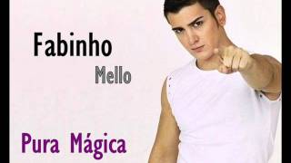 Video thumbnail of "Fabinho Mello - Pura Mágica"