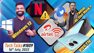 Windows 12 Launch, Airtel 5G Network, Elon Musk vs. Twitter?, Netflix Problem, vivo T1x - TT #1809