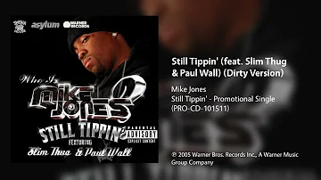 Mike Jones - Still Tippin' (feat. Slim Thug & Paul Wall) (Dirty Version)