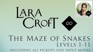 Lara Croft GO - The Maze of Snakes Levels 1 to 11