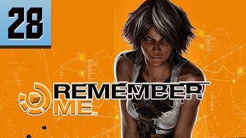 Remember Me Walkthrough - Part 28 Ultra PC 1080p Let