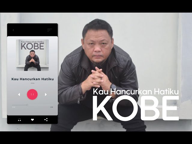 Kobe - Kau Hancurkan Hati Ku (Official Lyric Video) class=