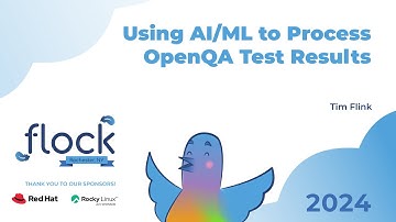 Flock 2024   Using AIML to Process OpenQA Test Results