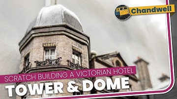 Scratch building a tower and dome from card and paper : Victorian Hotel Part 15