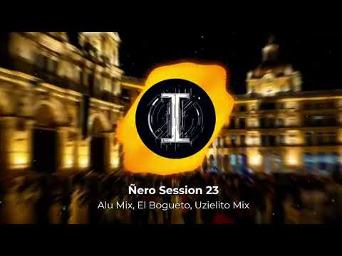 Ñero Session 23 - Alu Mix, El Bogueto, Uzielito Mix