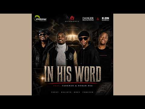 Danger Shayumthetho & K-zin Isgebengu, Tarenzo & Borah SA - In His Word (Audio)