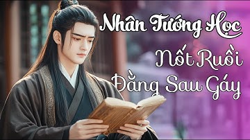 Nhân Tướng Học: Má Lúm Đồng Tiền, Nốt Ruồi Đằng Sau Gáy - Bí Ẩn Từ Tiền Kiếp