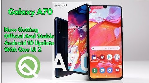 Android 10 With One UI 2.0 Now Rolling Out For Galaxy A70 | In Ukraine | Official And Stable