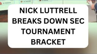 Luttie's Lookback: Nick Luttrell breaks down the SEC tournament bracket