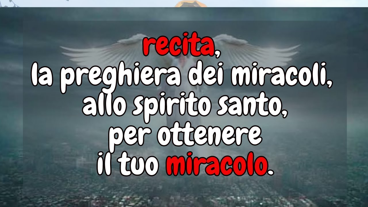 Preghiera Dei Miracoli Allo Spirito Santo recita, la preghiera dei miracoli, allo spirito santo, per ottenere il