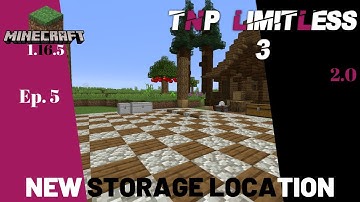TNP Limitless 3 2.0 ~ Ep. 5 ~ Expanding the Storage Area! ~ Modded Minecraft 1.16.5